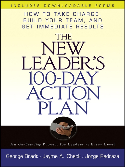 Title details for The New Leaders 100-Day Action Plan by George B. Bradt - Available